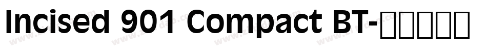 Incised 901 Compact BT字体转换